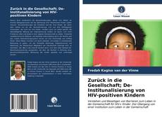 Bookcover of Zurück in die Gesellschaft; De-Institunalisierung von HIV-positiven Kindern