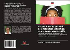 Capa do livro de Retour dans la société ; désinstitutionnalisation des enfants séropositifs 