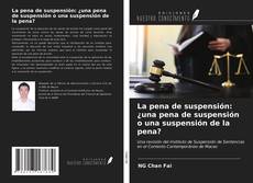 Capa do livro de La pena de suspensión: ¿una pena de suspensión o una suspensión de la pena? 