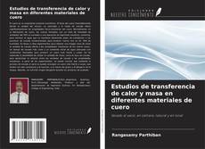 Bookcover of Estudios de transferencia de calor y masa en diferentes materiales de cuero