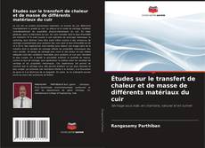 Buchcover von Études sur le transfert de chaleur et de masse de différents matériaux du cuir