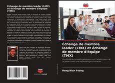 Borítókép a  Échange de membre leader (LMX) et échange de membre d'équipe (TMX) - hoz