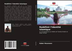 Capa do livro de Redéfinir l'identité islamique 