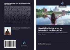 Herdefiniëring van de islamitische identiteit kitap kapağı