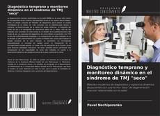 Buchcover von Diagnóstico temprano y monitoreo dinámico en el síndrome de TMJ "seco"