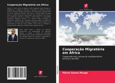 Capa do livro de Cooperação Migratória em África 