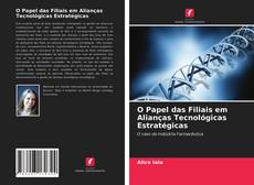 Buchcover von O Papel das Filiais em Alianças Tecnológicas Estratégicas