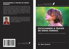 ESCUCHANDO A TRAVÉS DE OÍDOS SORDOS kitap kapağı