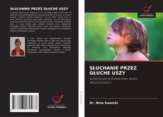 Bookcover of SŁUCHANIE PRZEZ GŁUCHE USZY