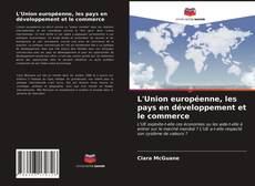 Borítókép a  L'Union européenne, les pays en développement et le commerce - hoz