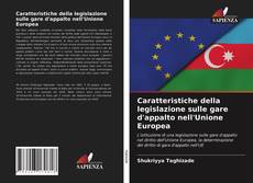 Buchcover von Caratteristiche della legislazione sulle gare d'appalto nell'Unione Europea