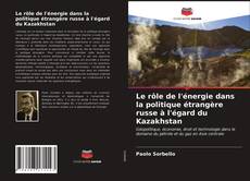 Borítókép a  Le rôle de l'énergie dans la politique étrangère russe à l'égard du Kazakhstan - hoz