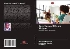 Обложка Gérer les conflits en Afrique