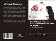 Borítókép a  La politique du genre dans la littérature du nord du Nigeria - hoz