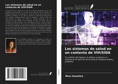 Bookcover of Los sistemas de salud en un contexto de VIH/SIDA