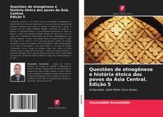Обложка Questões de etnogênese e história étnica dos povos da Ásia Central. Edição 5