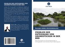Bookcover of PROBLEM DER ENTEIGNUNG VON GRUNDSTÜCKEN IN DER BRD