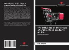 Borítókép a  The influence of the origin of organic food products on the - hoz