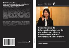 Copertina di Experiencias de internacionalización de estudiantes chinos y canadienses en una universidad canadiense