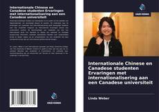 Capa do livro de Internationale Chinese en Canadese studenten Ervaringen met internationalisering aan een Canadese universiteit 