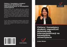 Portada del libro de Chińscy i kanadyjscy studenci zagraniczni doświadczają internacjonalizacji na kanadyjskim uniwersytecie