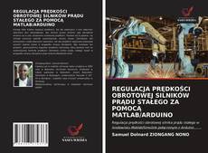 Buchcover von REGULACJA PRĘDKOŚCI OBROTOWEJ SILNIKÓW PRĄDU STAŁEGO ZA POMOCĄ MATLAB/ARDUINO