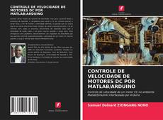 Buchcover von CONTROLE DE VELOCIDADE DE MOTORES DC POR MATLAB/ARDUINO