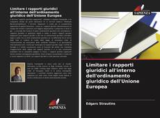 Capa do livro de Limitare i rapporti giuridici all'interno dell'ordinamento giuridico dell'Unione Europea 