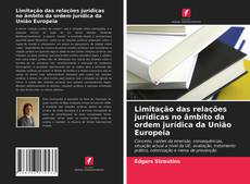 Bookcover of Limitação das relações jurídicas no âmbito da ordem jurídica da União Europeia