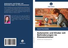Capa do livro de Autonomie und Kinder mit Behinderungen im Klassenzimmer 