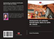 Autonomie et enfants handicapés dans la salle de classe kitap kapağı
