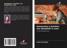 Bookcover of Autonomia e bambini con disabilità in aula