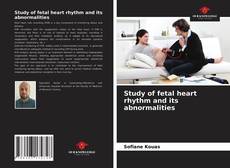 Portada del libro de Study of fetal heart rhythm and its abnormalities