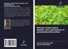 Copertina di Nieuwe moleculaire doelen voor genisteïne in prostaatkankercellen