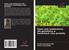 Buchcover von Nowe cele molekularne dla genisteiny w komórkach raka prostaty