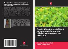 Portada del libro de Novos alvos moleculares para a genisteína em células cancerosas da próstata