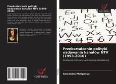 Bookcover of Przekształcenie polityki nadawania kanałów NTV (1993-2010)