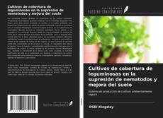 Buchcover von Cultivos de cobertura de leguminosas en la supresión de nematodos y mejora del suelo