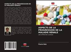 ASPECTS DE LA PROGRESSION DE LA MALADIE RÉNALE kitap kapağı
