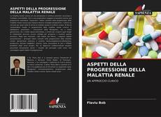 ASPETTI DELLA PROGRESSIONE DELLA MALATTIA RENALE kitap kapağı