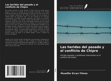 Couverture de Las heridas del pasado y el conflicto de Chipre