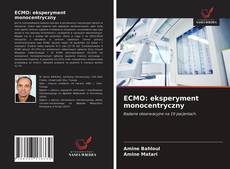ECMO: eksperyment monocentryczny kitap kapağı