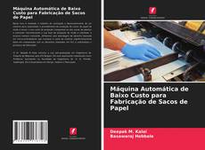 Bookcover of Máquina Automática de Baixo Custo para Fabricação de Sacos de Papel