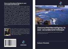 Zeevruchtenbeveiliging in een veranderend klimaat的封面