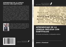 Couverture de APRENDIZAJE DE LA LENGUA INGLESA CON SUBTÍTULOS