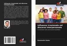 Bookcover of Influenza irrazionale nel discorso interpersonale