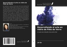 Capa do livro de Desarrollando el arte en vidrio de Pâte de Verre 