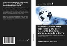 Bookcover of Incorporación de datos espaciales y SIG para mejorar la EAE de los planes de uso de la tierra