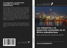 Capa do livro de Las industrias y el desarrollo sostenible en el África subsahariana 