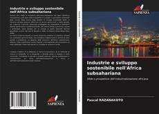 Portada del libro de Industrie e sviluppo sostenibile nell'Africa subsahariana